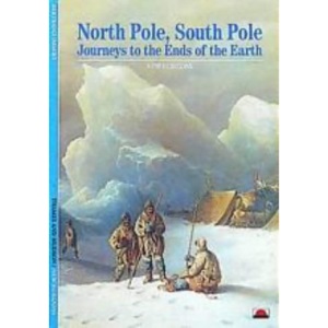 North Pole, South Pole: Journeys to the Ends of the Earth (New Horizons)