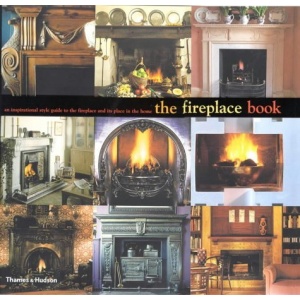 The Fireplace Book: An Inspirational Style Guide to the Fireplace and Its Place in the Home (World of Art)