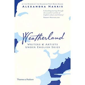 Weatherland: Writers & Artists Under English Skies