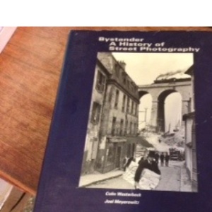 Bystander: A History of Street Photography
