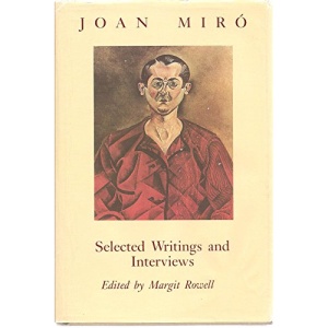 Joan Miro: Selected Writings and Interviews (Documents of Twentieth-Century Art)