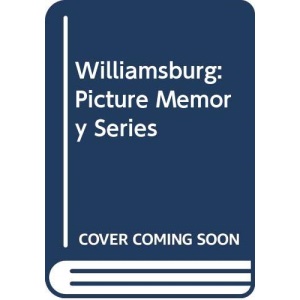 Williamsburg: A Picture Memory