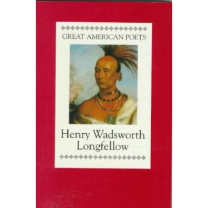 Henry Wadsworth Longfellow (Great American poets)