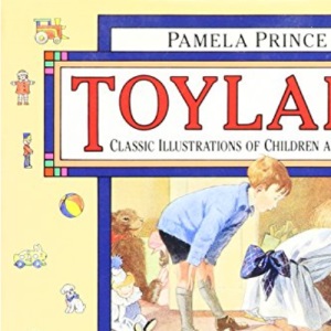 Toyland: Classic Illustrations of Children and Their Toys