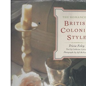 The Romance of British Colonial Style