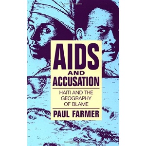 AIDS and Accusation: Haiti and the Geography of Blame (Comparative Studies of Health Systems & Medical Care)