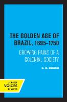 The Golden Age of Brazil 1695-1750