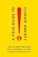 A Field Guide to Climate Anxiety