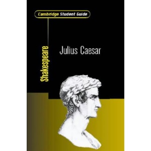 Cambridge Student Guide to Julius Caesar (Cambridge Student Guides)