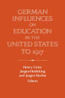 German Influences on Education in the United States to 1917
