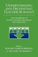 Understanding and Preventing Teacher Burnout