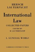 International Law: Volume 1, The General Works
