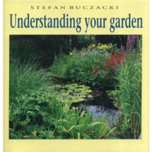 Understanding Your Garden: The Science and Practice of Successful Gardening