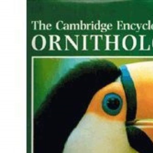 Cambridge Encyclopedia of Ornithology (A Cambridge Reference Book)