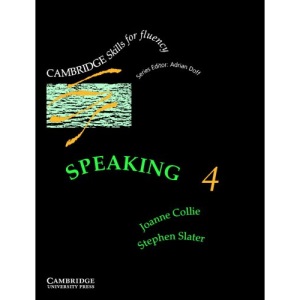 Speaking 4 Student's book: Advanced: Advanced Level 4 (Cambridge Skills for Fluency)