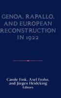 Genoa, Rapallo, and European Reconstruction in 1922