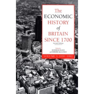 The Economic History of Britain since 1700: Volume 3