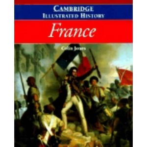 The Cambridge Illustrated History of France (Cambridge Illustrated Histories)