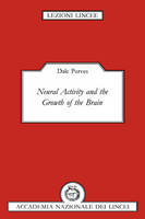 Neural Activity and the Growth of the Brain