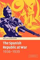 The Spanish Republic at War 1936–1939