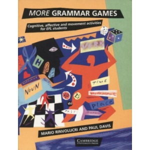 More Grammar Games: Cognitive, Affective and Movement Activities for EFL Students