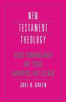 The Theology of the Gospel of Luke