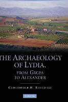 The Archaeology of Lydia, from Gyges to Alexander