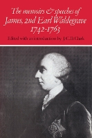 The Memoirs and Speeches of James, 2nd Earl Waldegrave 1742–1763