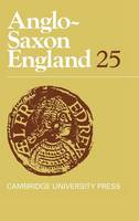 Anglo-Saxon England: Volume 25