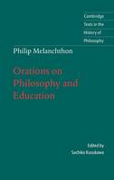 Melanchthon: Orations on Philosophy and Education