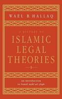 A History of Islamic Legal Theories