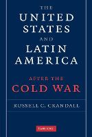 The United States and Latin America after the Cold War