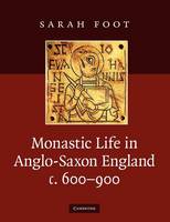 Monastic Life in Anglo-Saxon England, c.600–900