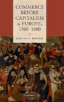 Commerce before Capitalism in Europe, 1300–1600