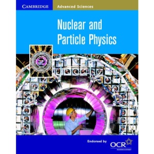 Nuclear and Particle Physics (Cambridge Advanced Sciences)