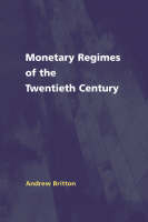 Monetary Regimes of the Twentieth Century