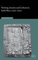 Writing, Society and Culture in Early Rus, c.950–1300