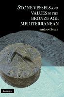 Stone Vessels and Values in the Bronze Age Mediterranean
