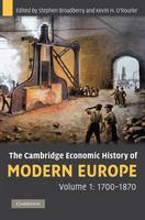 The Cambridge Economic History of Modern Europe: Volume 1, 1700–1870