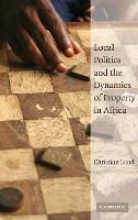 Local Politics and the Dynamics of Property in Africa