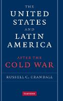The United States and Latin America after the Cold War