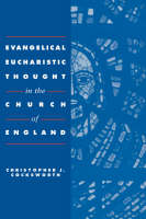 Evangelical Eucharistic Thought in the Church of England