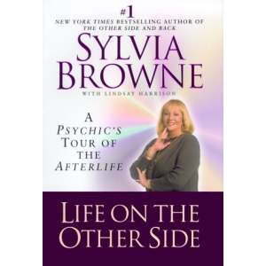 Life on the Other Side: A Psychic's Guided Tour of Home