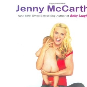 Baby Laughs: The Naked Truth about the First Year of Mommyhood