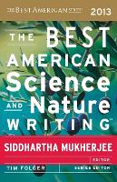The Best American Science and Nature Writing 2013