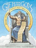 Gifts from the Gods:  Ancient Words and Wisdom from Greek and Roman Mythology