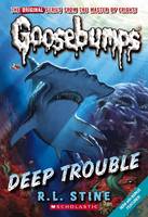 Goosebumps Classic: #2 Deep Trouble