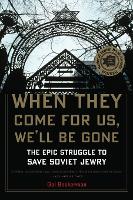 When They Come for Us, We'll be Gone