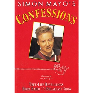 Confessions: True Life Revelations from Radio 1's Breakfast Show