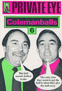 PRIVATE EYE'S: No.6 ("Private Eye's" Colemanballs)